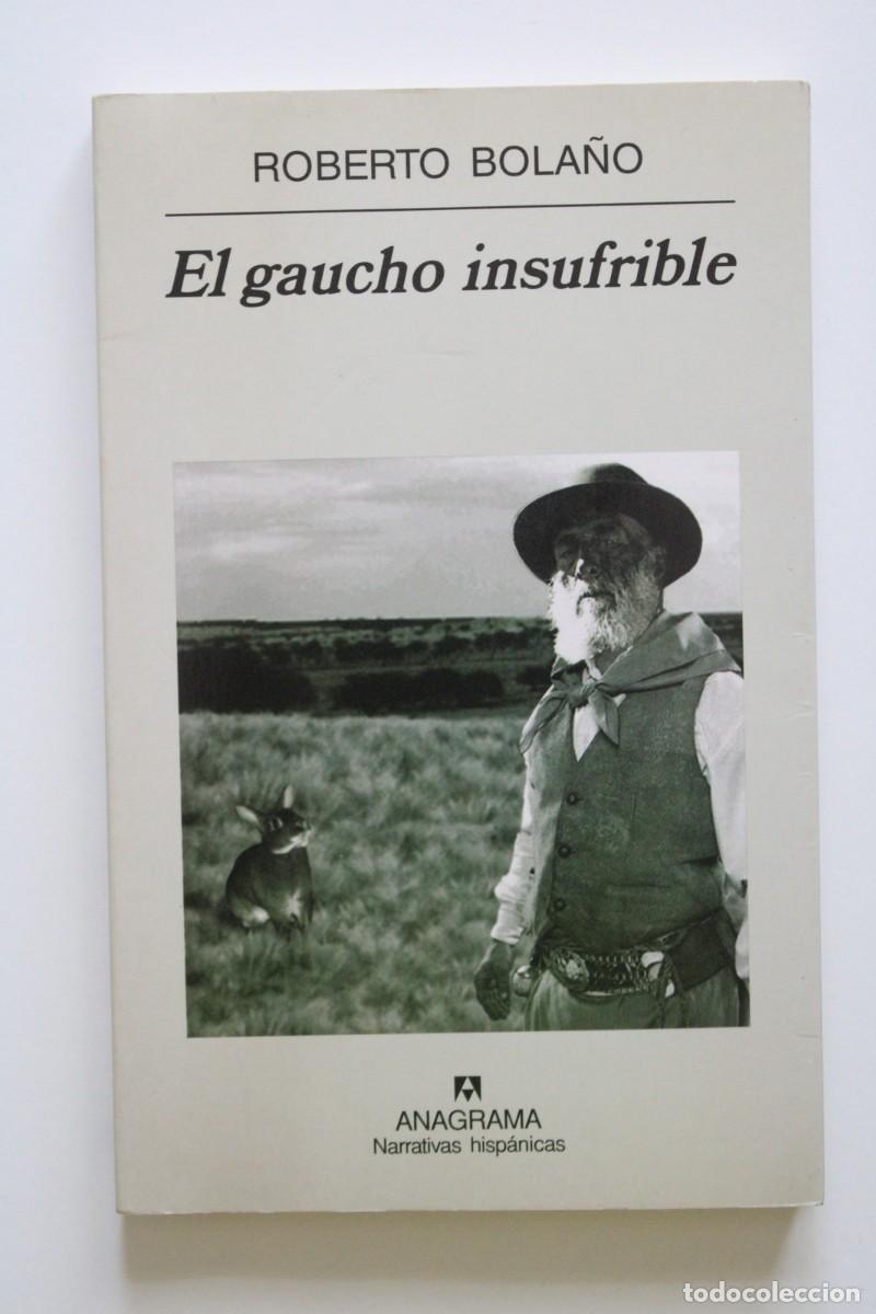 Libros de segunda mano: Roberto Bola&ntilde;o - El gaucho insufrible - Anagrama 1&ordf; edici&oacute;n 2003