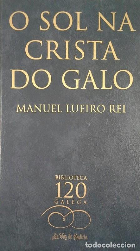 Libros de segunda mano: O Sol Na Crista Do Galo - Manuel Lueiro Rey - La Voz de Galicia, S.a.-biblioteca Gallega