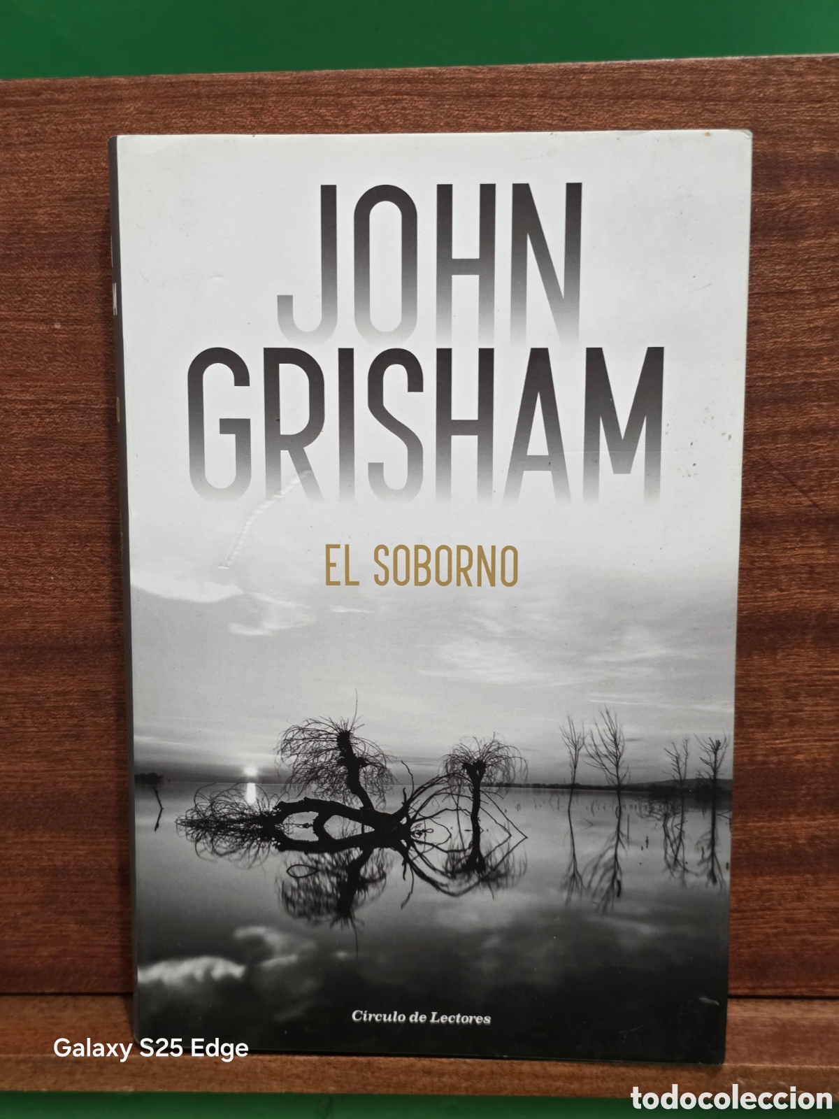 Libros de segunda mano: JOHN GRISHAM...&rdquo;&rdquo;EL SOBORNO&rdquo;&rdquo;...CIRCULO DE LECTORES...2018..