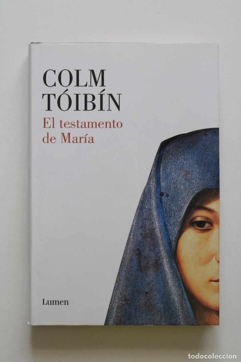Libros de segunda mano: Colm T&oacute;ib&iacute;n - El testamento de Mar&iacute;a - Lumen TAPA DURA