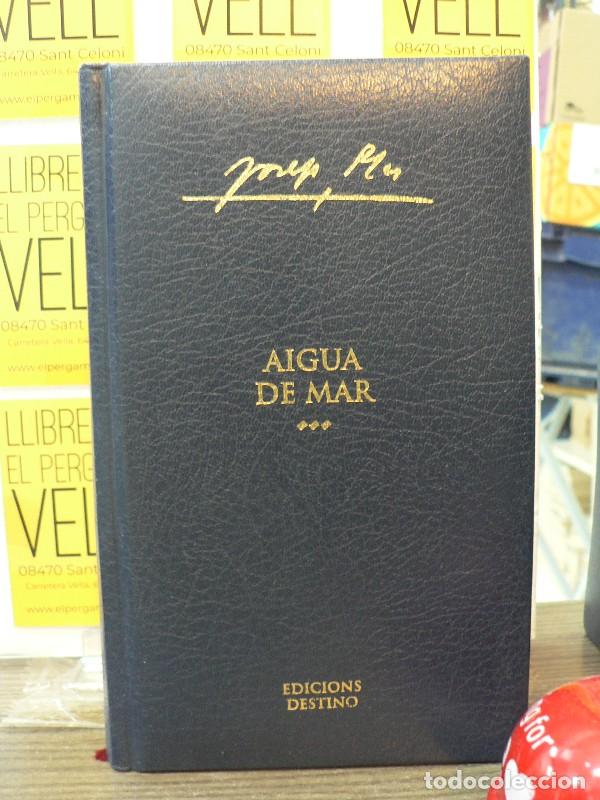 Libros de segunda mano: Aigua de mar - Pla, Josep - Destino / Enciclop&egrave;dia Catalana - Obra Completa de Josep Pla, N&ordm; 2