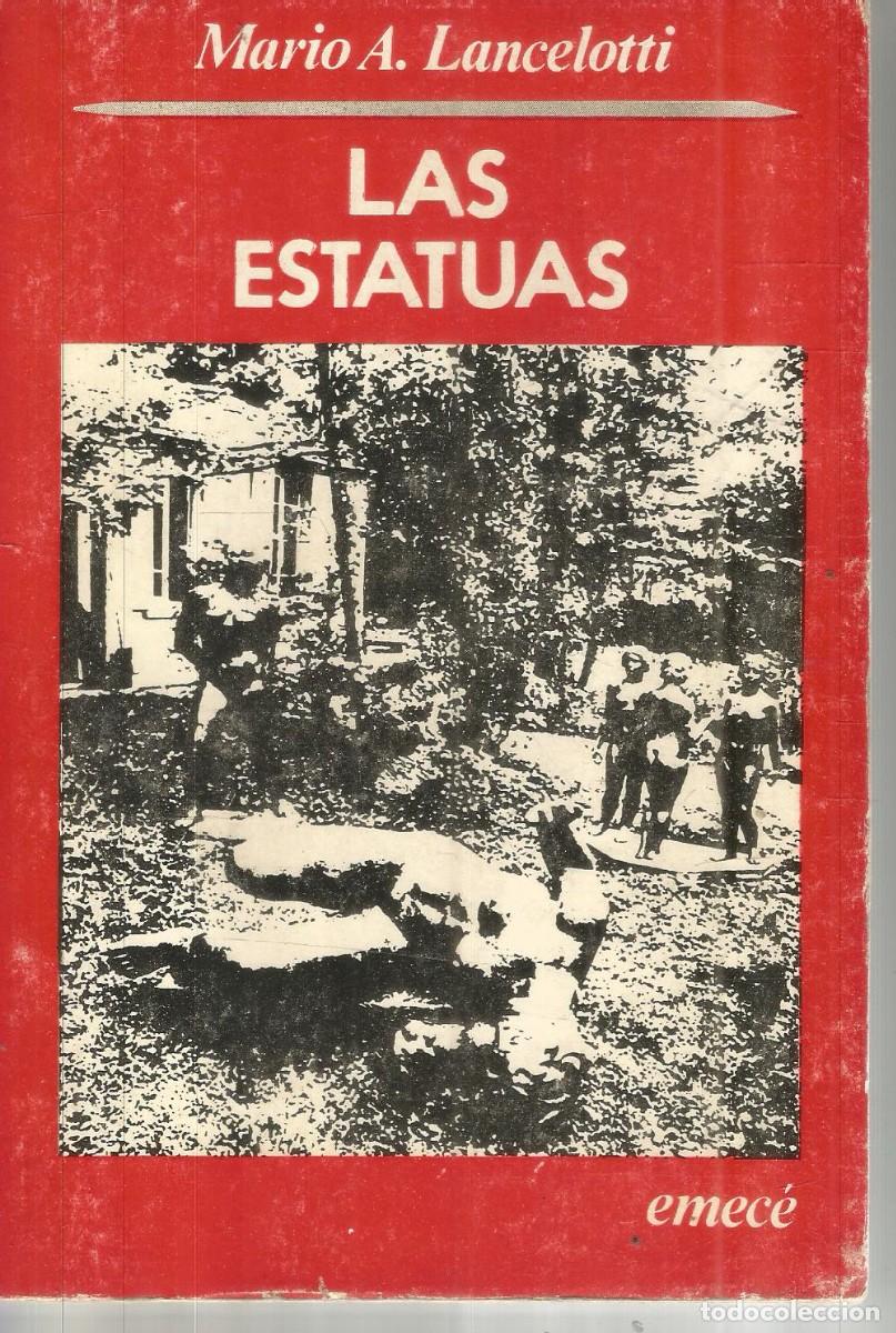 Libros de segunda mano: MARIO A. LANCELOTTI. LAS ESTATUAS. EMECE. PRIMERA EDICION