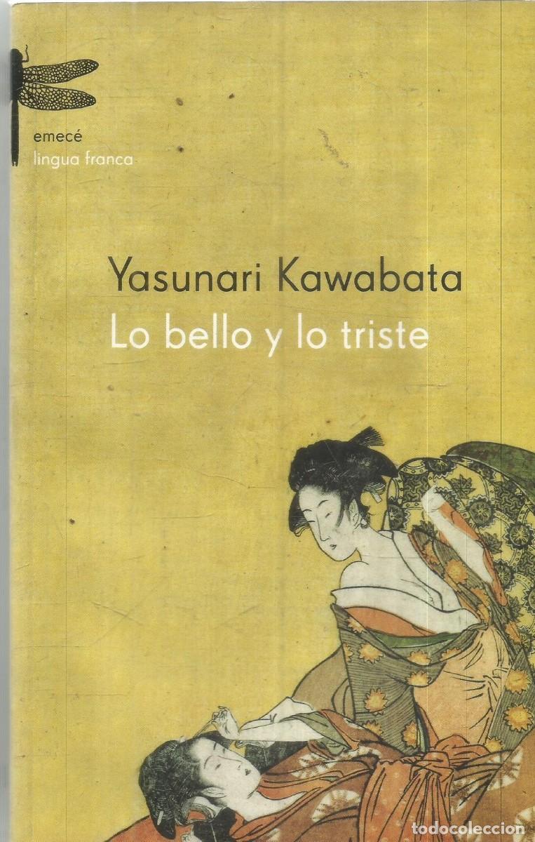 Libros de segunda mano: YASUNARI KAWABATA. LO BELLO Y LO TRISTE. EMECE