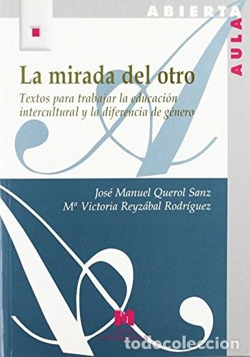 Libros de segunda mano: La Mirada del Otro - Querol Sanz, Jos&eacute; Manuel - Arco Libros - la Muralla - Aula Abierta