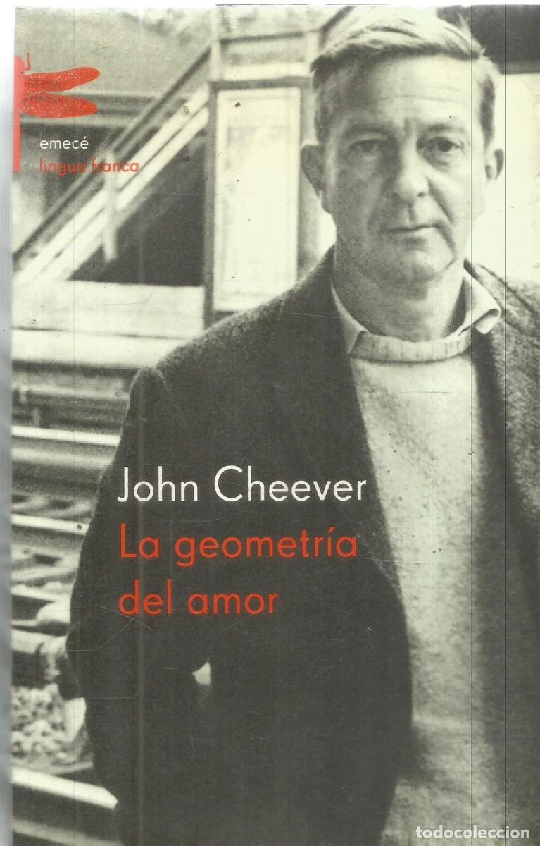 Libros de segunda mano: JOHN CHEEVER. LA GEOMETRIA DEL AMOR. EMECE. PRIMERA EDICION