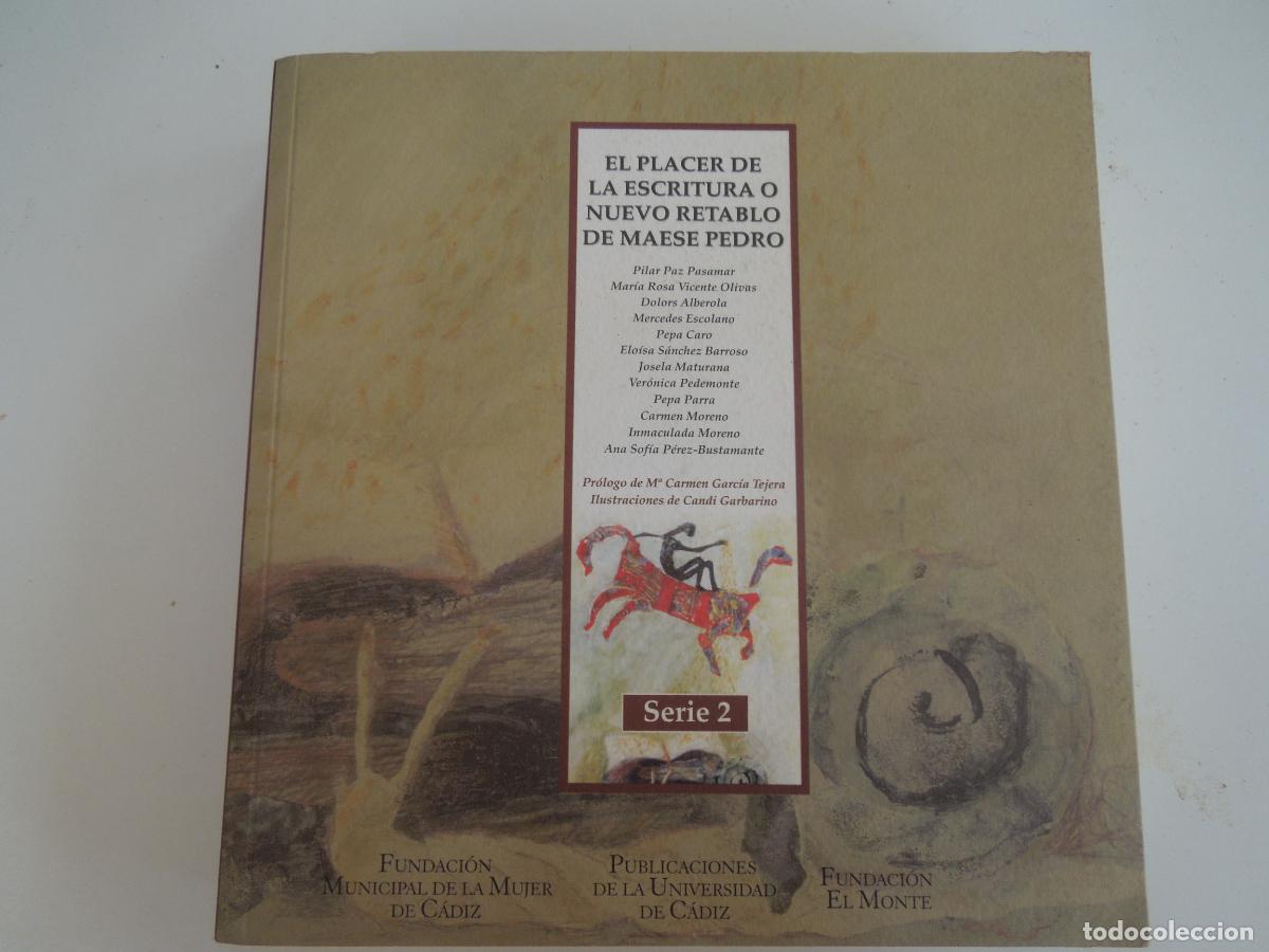 Libros de segunda mano: EL PLACER DE LA ESCRITURA O NUEVO RETABLO DE MAESE PEDRO - Pilar Paz Pasamar, Y OTRAS -2005