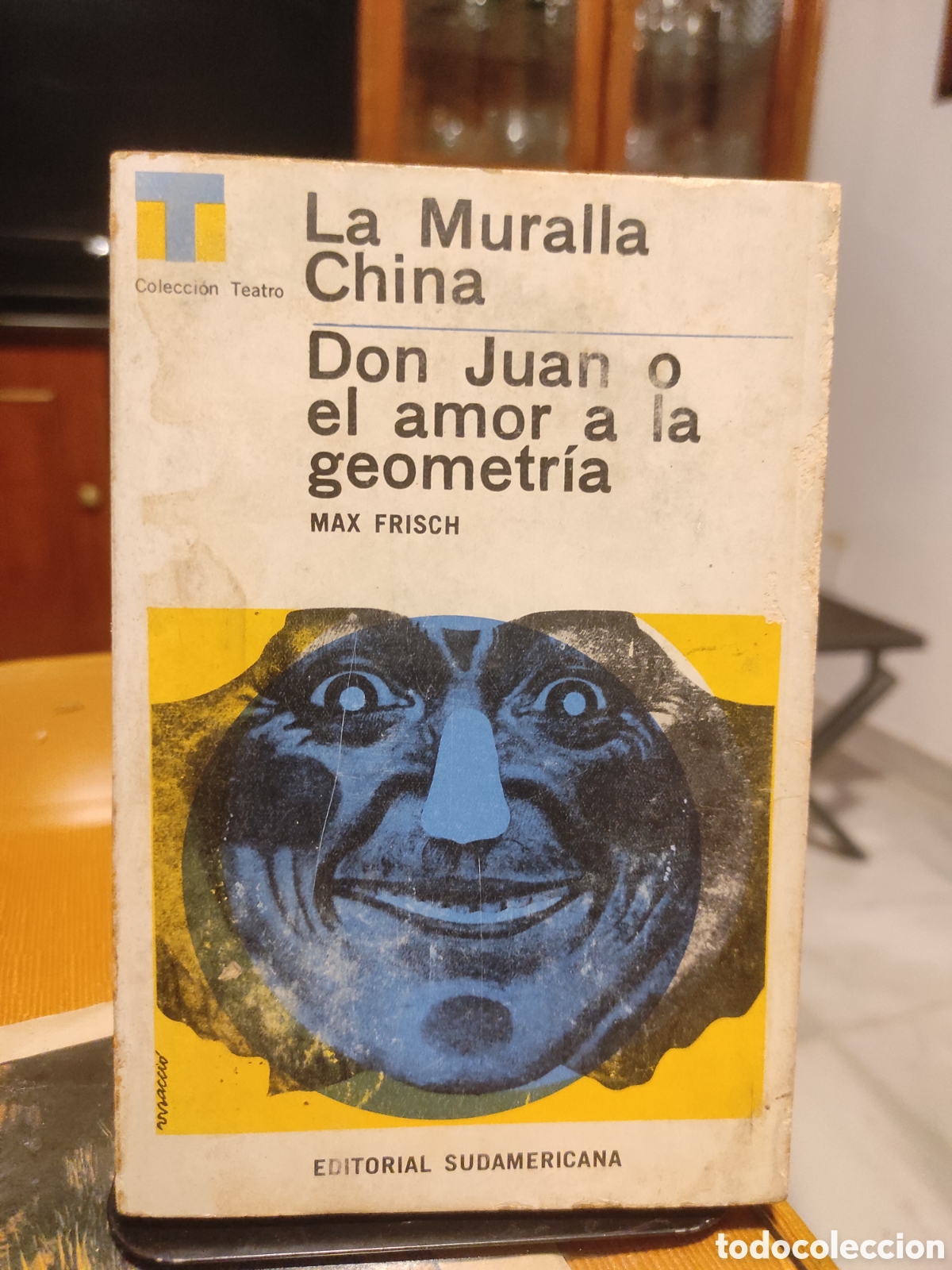 Libros de segunda mano: Max Frisch. La Muralla China. Don Juan o el amor a la geometr&iacute;a. Ed. Sudamericana (PEDIDO MINIMO 10&euro;