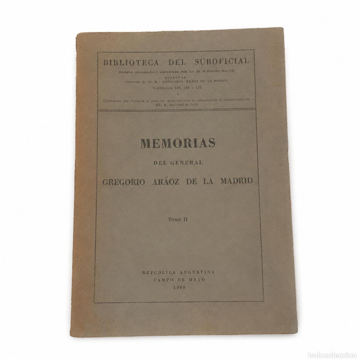 Libros de segunda mano: GREGORIO AR&Aacute;OZ DE LA MADRID &ndash; MEMORIAS DEL GENERAL GREGORIO AR&Aacute;OZ DE LA MADRID. TOMO II LM
