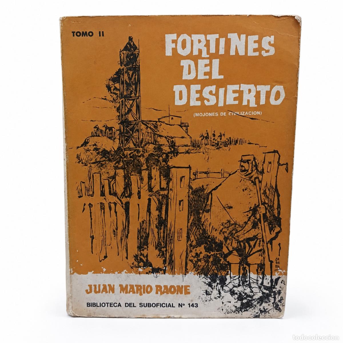 Libros de segunda mano: JUAN MARIO RAONE &ndash; FORTINES DEL DESIERTO. MOJONES DE CIVILIZACI&Oacute;N. TOMO II &ndash; LM