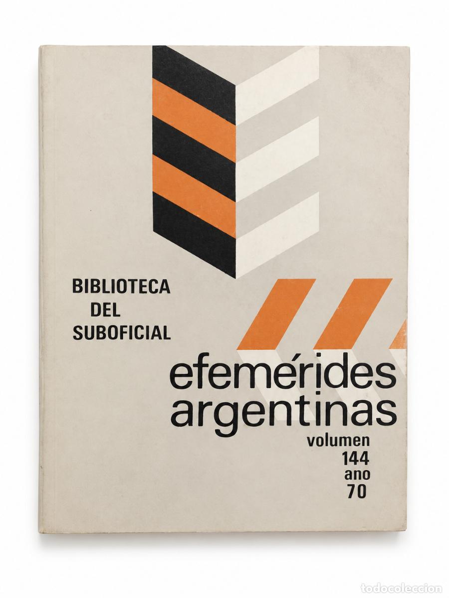 Libros de segunda mano: EFEM&Eacute;RIDES ARGENTINAS &ndash; BIBLIOTECA DEL SUBOFICIAL &ndash; 1970 LM