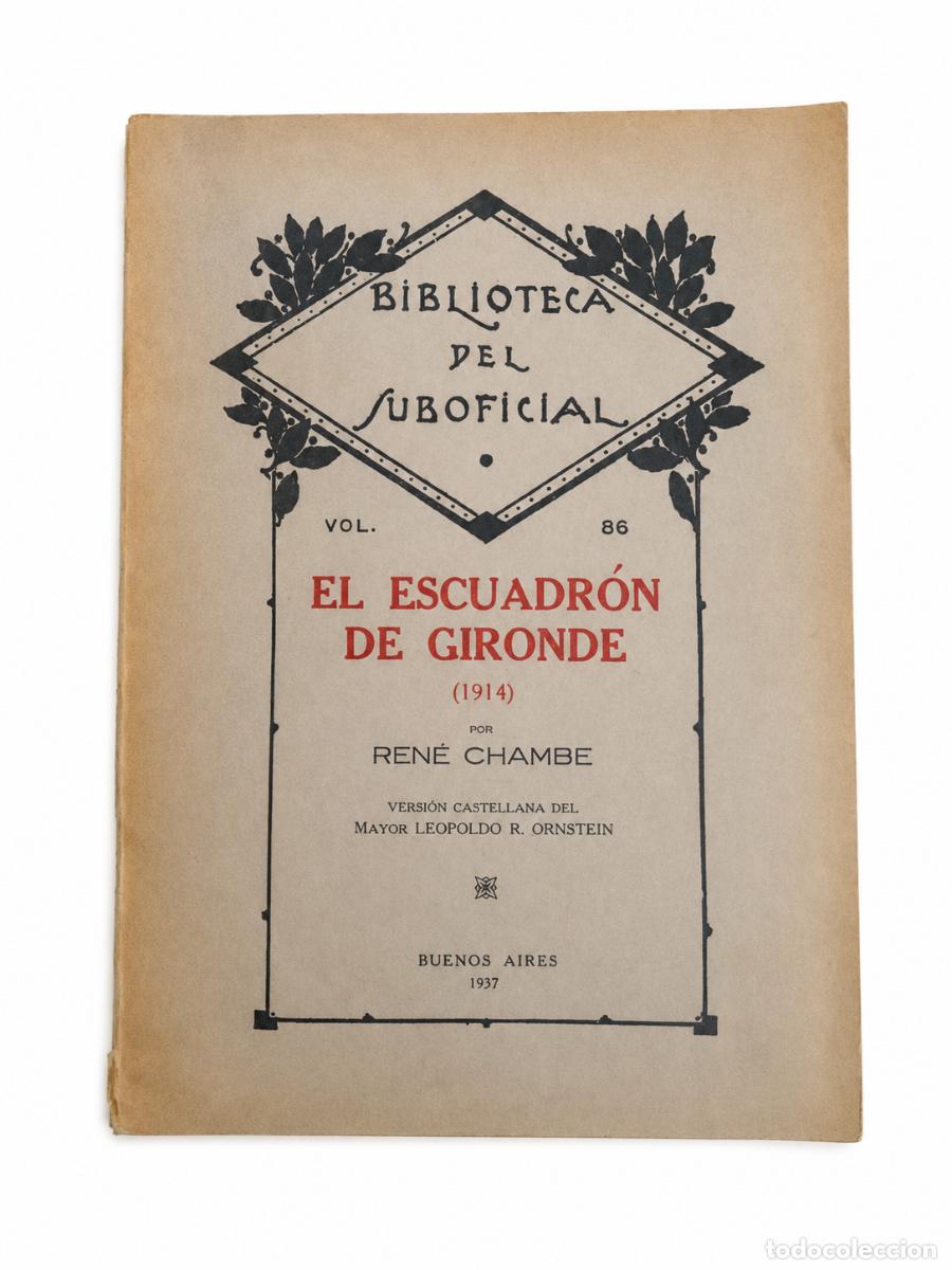 Libros de segunda mano: REN&Eacute; CHAMBE &ndash; EL ESCUADR&Oacute;N DE GIRONDE (1914) &ndash; BIBLIOTECA DEL SUBOFICIAL &ndash; 1937 LM