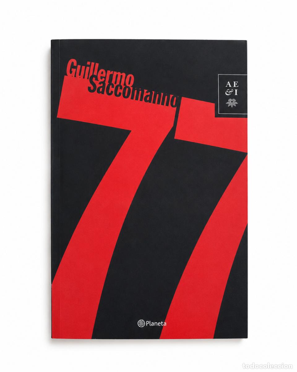 Libros de segunda mano: GUILLERMO SACCOMANNO &ndash; 77 &ndash; PLANETA &ndash; LM