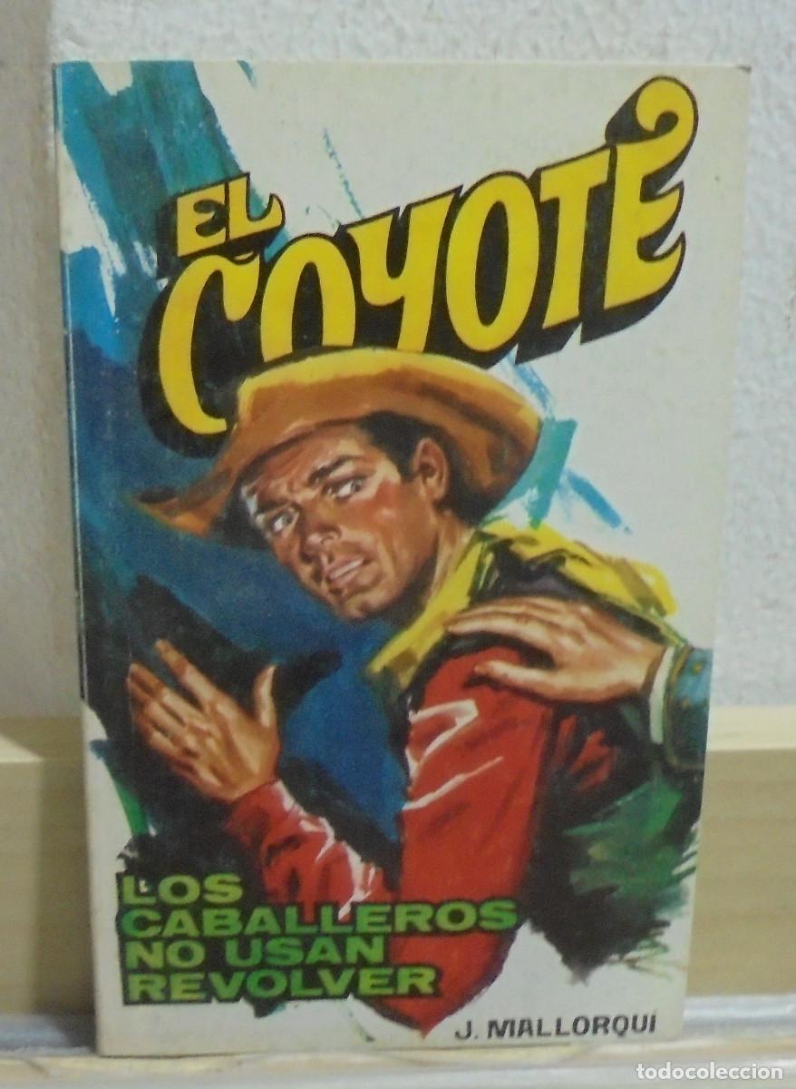 Libros de segunda mano: El Coyote - Los caballeros no usan revolver. J. Mallorqui