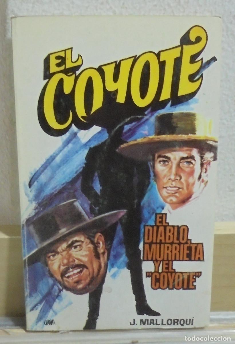 Libros de segunda mano: El Coyote - El diablo, Murrieta y el Coyote. J. Mallorqui