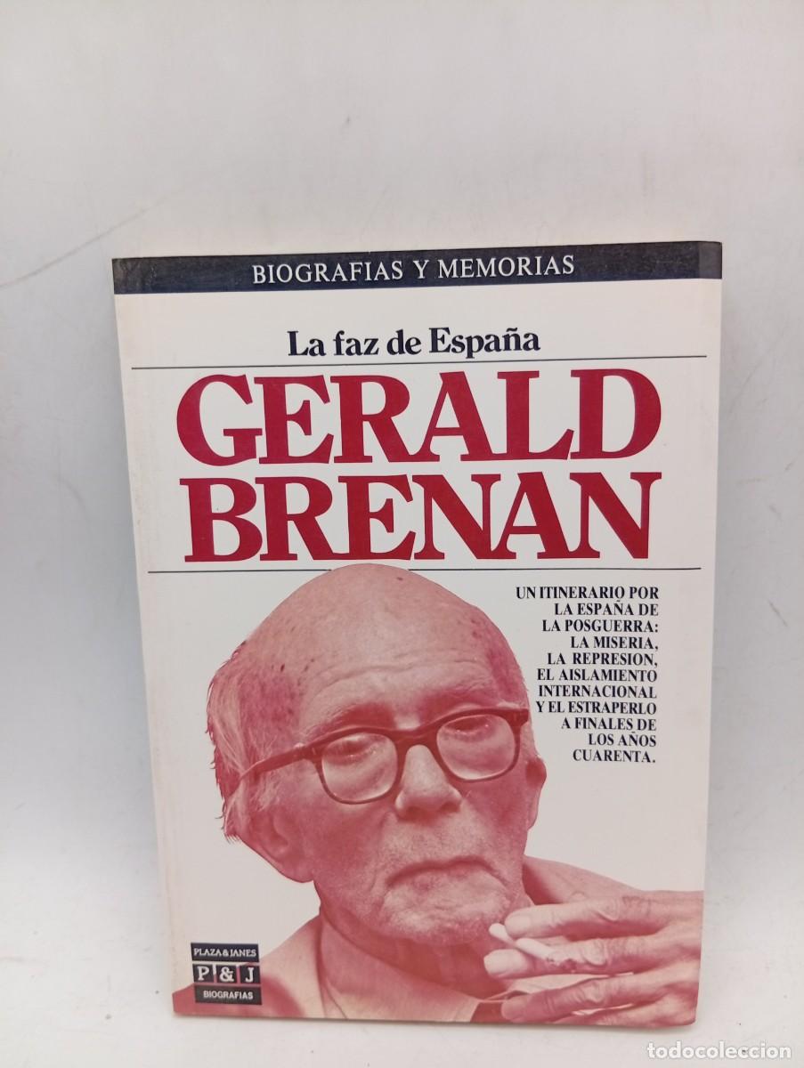 Libros de segunda mano: LA FAZ DE ESPA&Ntilde;A. GERALD BRENAN. PLAZA & JANES. 1&ordf; EDICION. 1985. PAGS : 222.