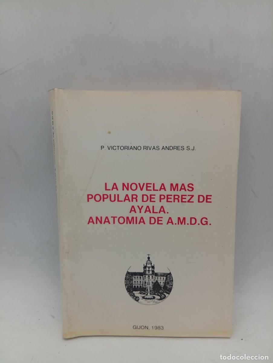 Libros de segunda mano: LA NOVELA MAS POPULAR DE PEREZ DE AYALA. ANATOMIA DE A.M.D.G. P. VICTORIANO RIVAS. 1983. PAGS : 292.