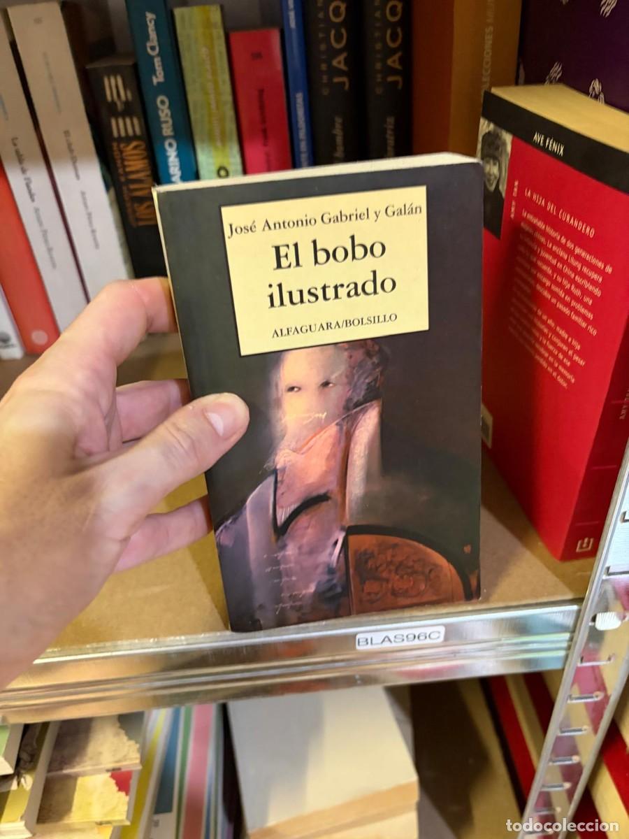 Libri di seconda mano: BLAS96C Jos&eacute; Antonio Gabriel y Gal&aacute;n, El bobo ilustrado. Alfaguara/Bolsillo.