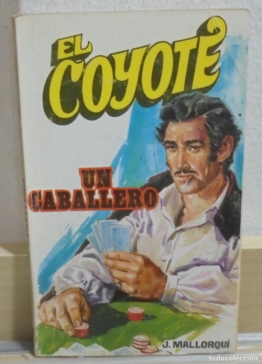 Libri di seconda mano: El Coyote - Un caballero. J. Mallorqui