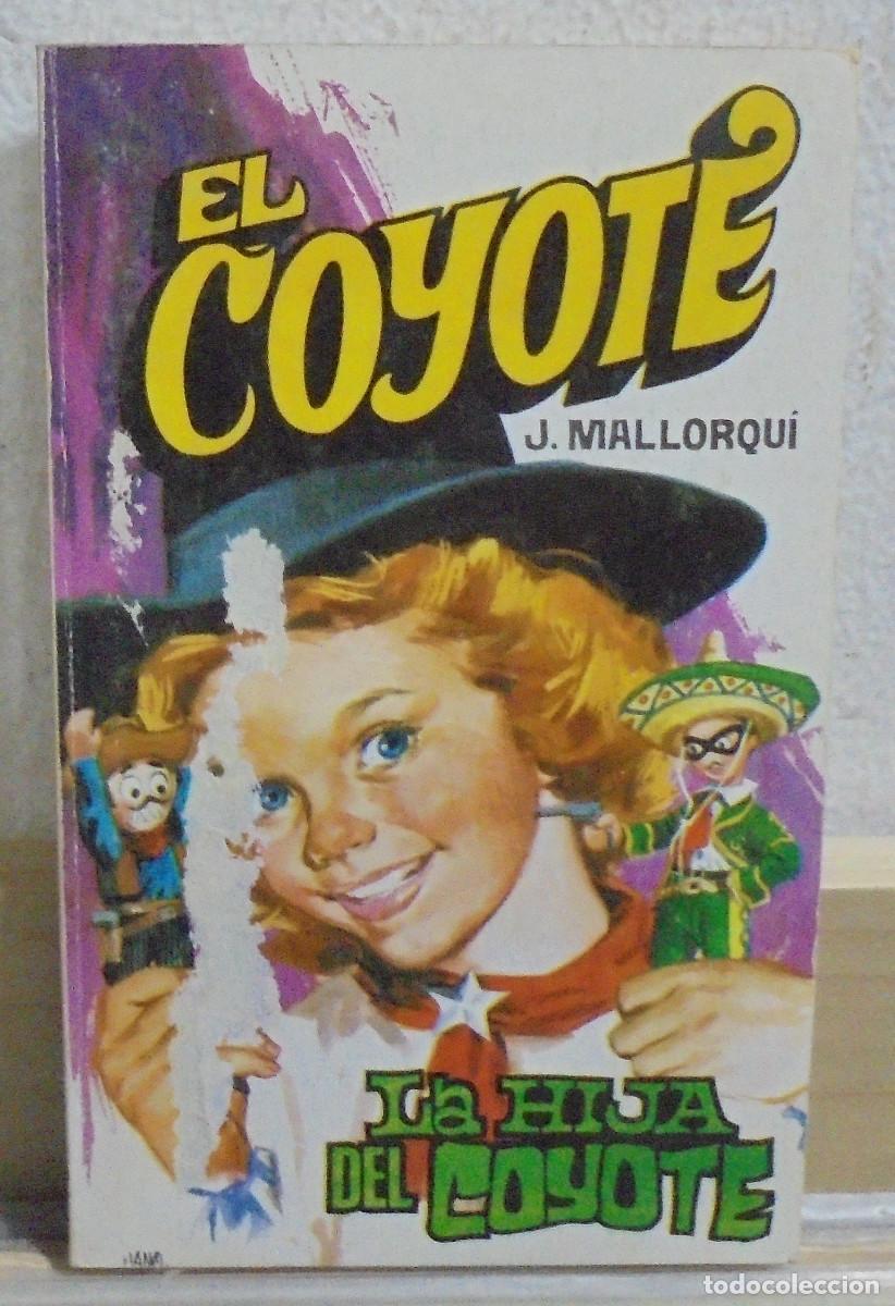 Libri di seconda mano: El Coyote - La hija del Coyote. J. Mallorqui