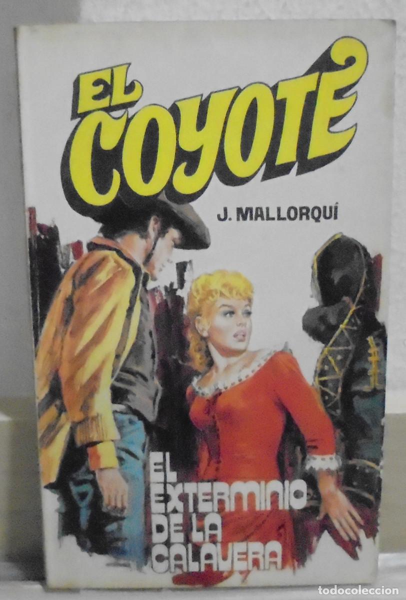 Libros de segunda mano: El Coyote - El exterminio de la calavera. J. Mallorqui