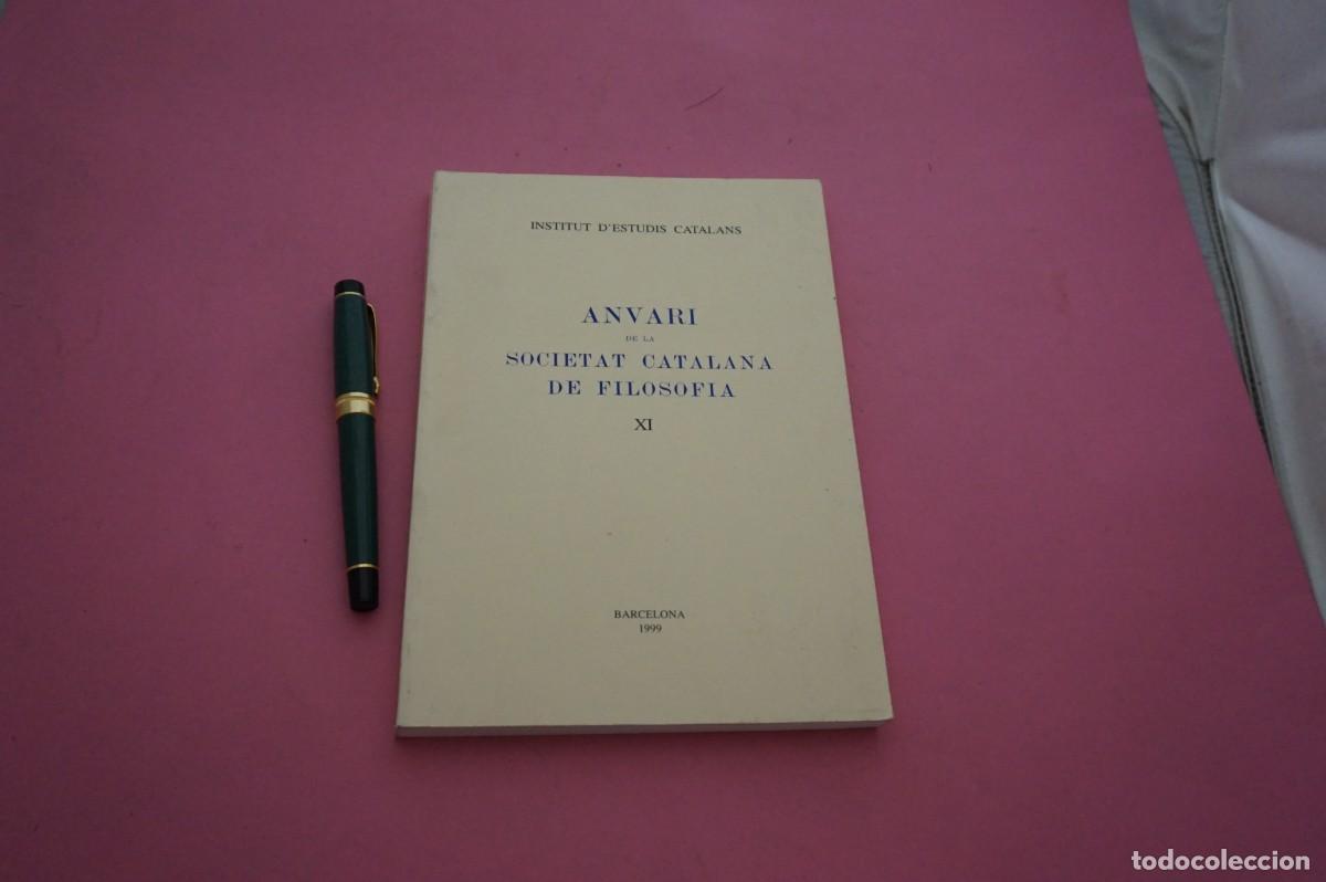 Libros de segunda mano: AMF-15I/ ANVARI DE LA SOCIETAT CATALANA DE FILOSOFIA XI - INSTITUT D'ESTUDIS CATALANS - 1999
