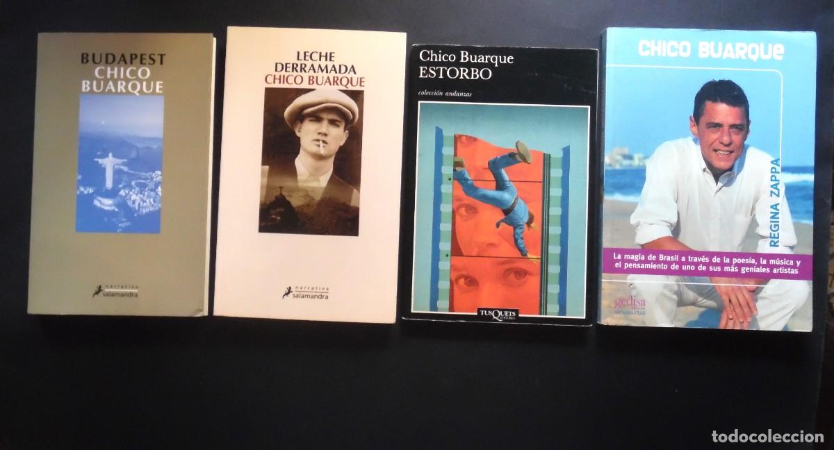 Libros de segunda mano: 4 libros Chico Buarque: Las novelas Budapest, Leche derramada, Estorbo + la bio de Regina Zappa