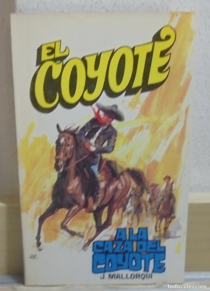 Libros de segunda mano: El Coyote - A la caza del Coyote. J. Mallorqui