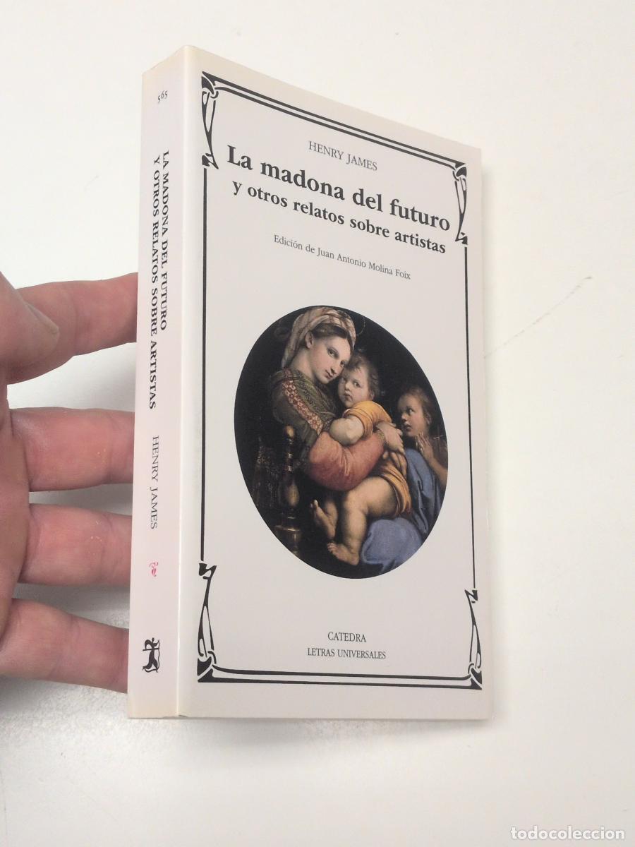 Libros de segunda mano: La madona del futuro y otros relatos sobre artistas - James, Henry