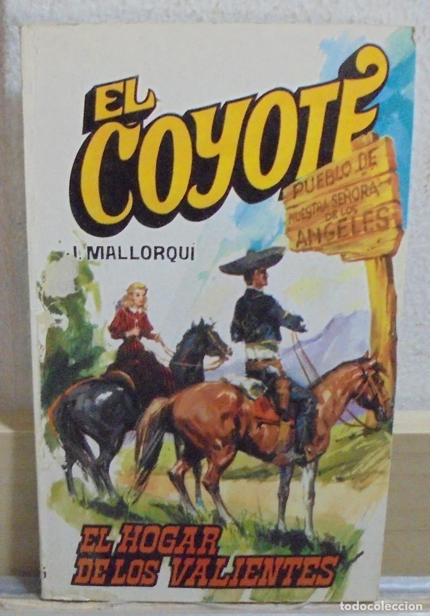 Libros de segunda mano: El Coyote - El hogar de los valientes. J. Mallorqui