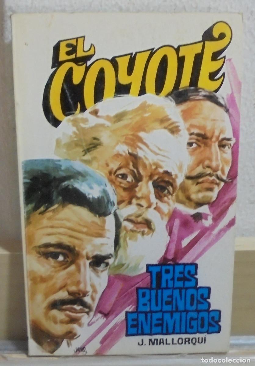 Libros de segunda mano: El Coyote - Tres buenos enemigos. J. Mallorqui