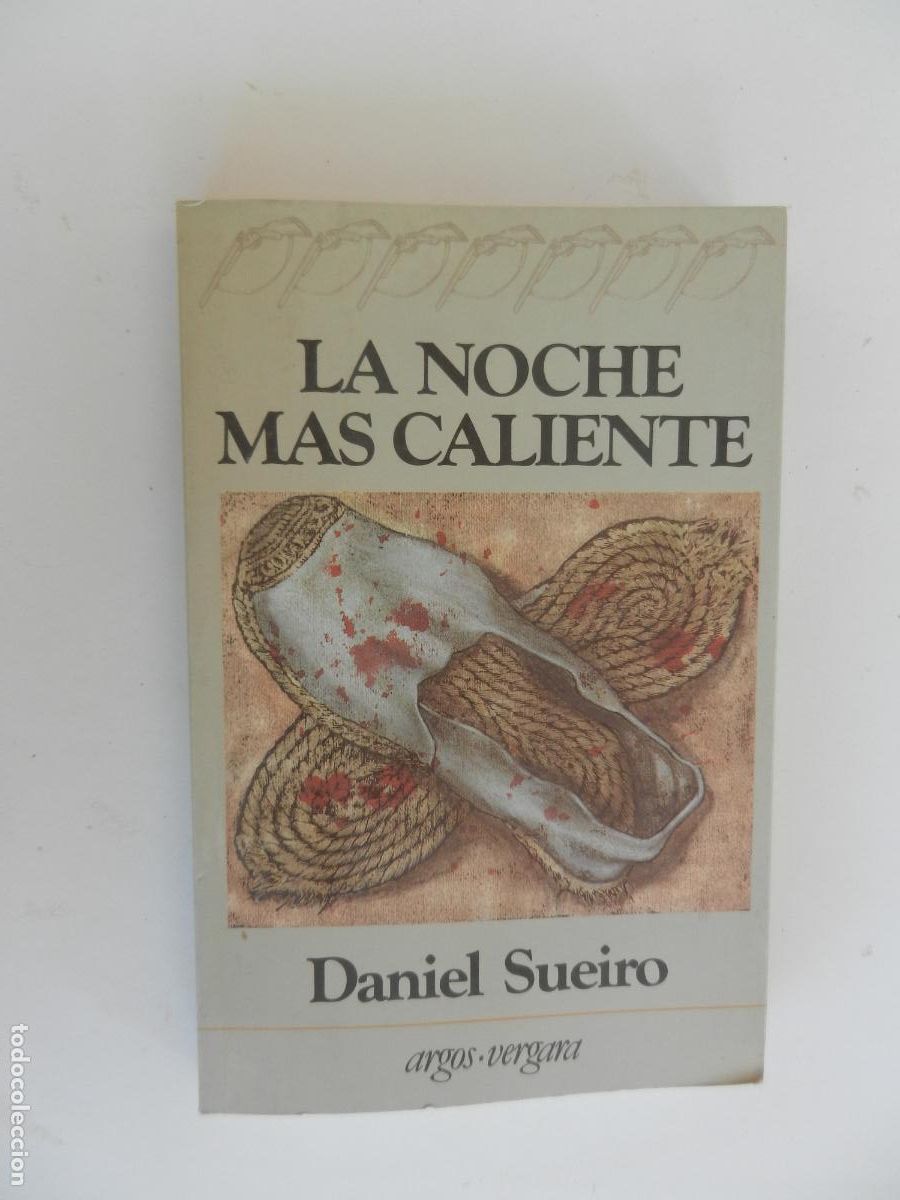 Libros de segunda mano: LA NOCHE M&Aacute;S CALIENTE - DANIEL SUEIRO - ARGOS VERGARA 1984.