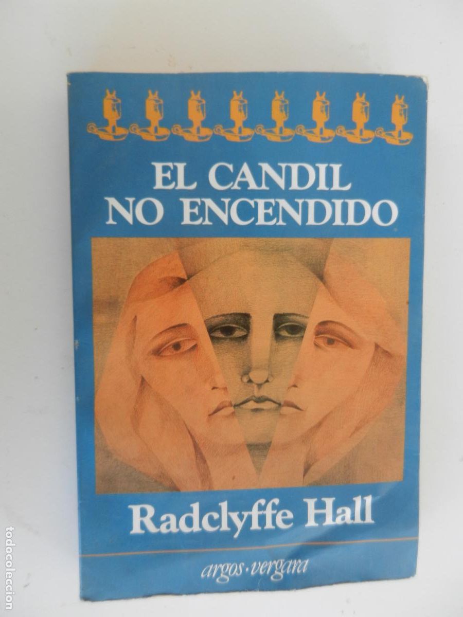 Libros de segunda mano: EL CANDIL NO ENCENDIDO - RADCLYFFE HALL - ARGOS VERGARA 1&ordf; ED. 1982.