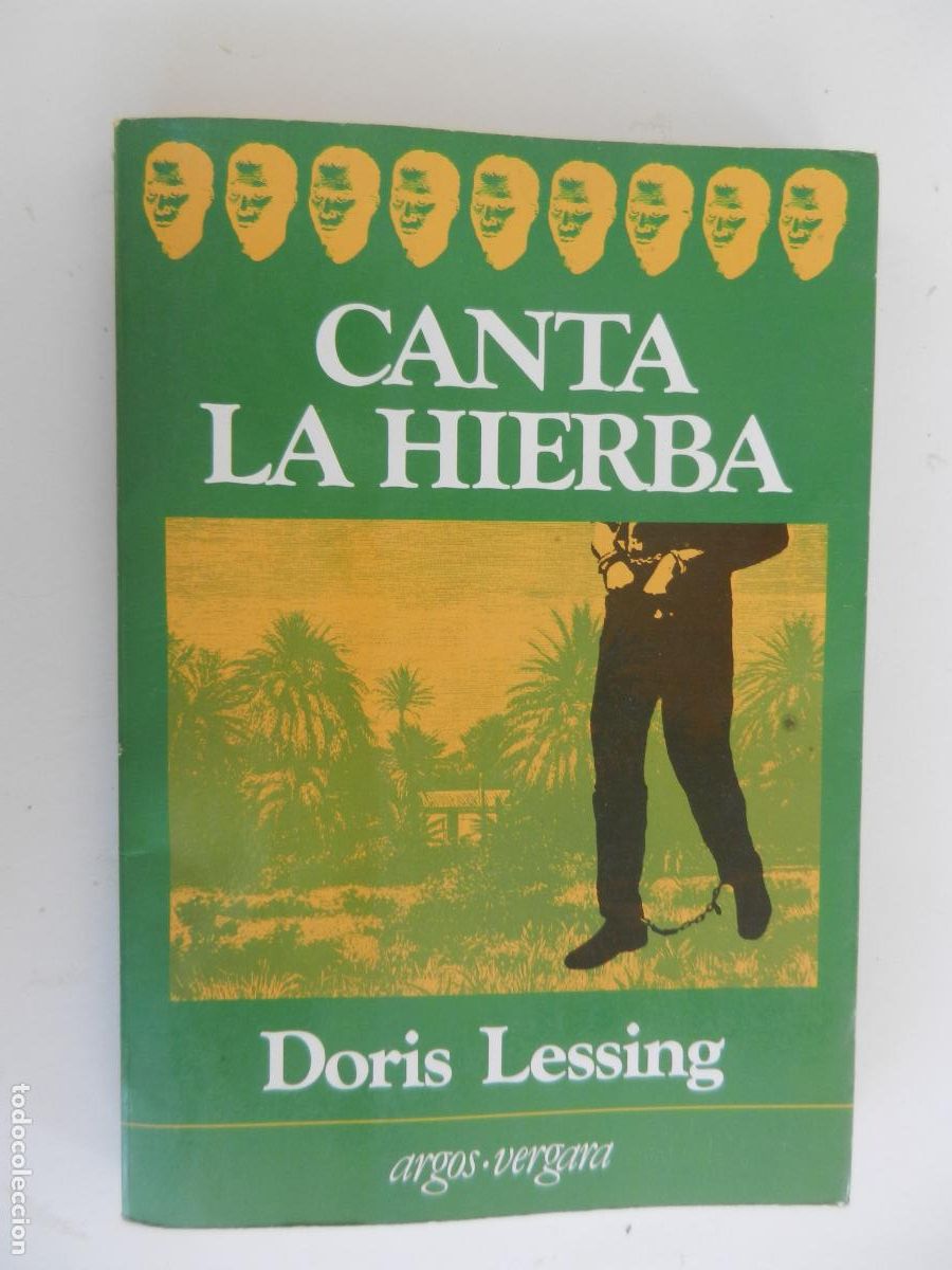 Libros de segunda mano: CANTA LA HIERBA - DORIS LESSING - ARGOS VERGARA 1&ordf; ED. 1984.