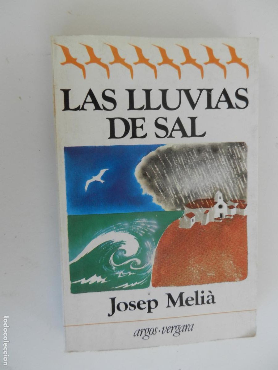 Libros de segunda mano: LAS LLUVIAS DE SAL - JOSEP MELI&Agrave; - ARGOS VERGARA 1&ordf; ED. 1983