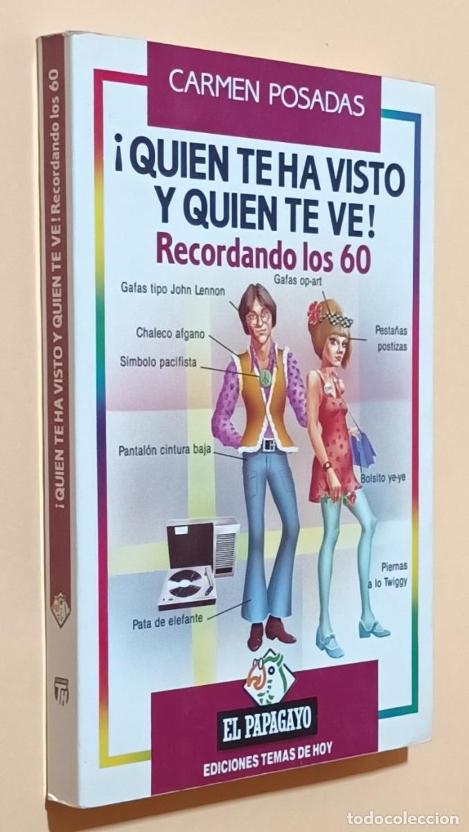 Libros de segunda mano: &iexcl;QUI&Eacute;N TE HA VISTO Y QUI&Eacute;N TE VE!, RECORDANDO LOS 60 - CARMEN POSADAS - TEMAS DE HOY - 1991