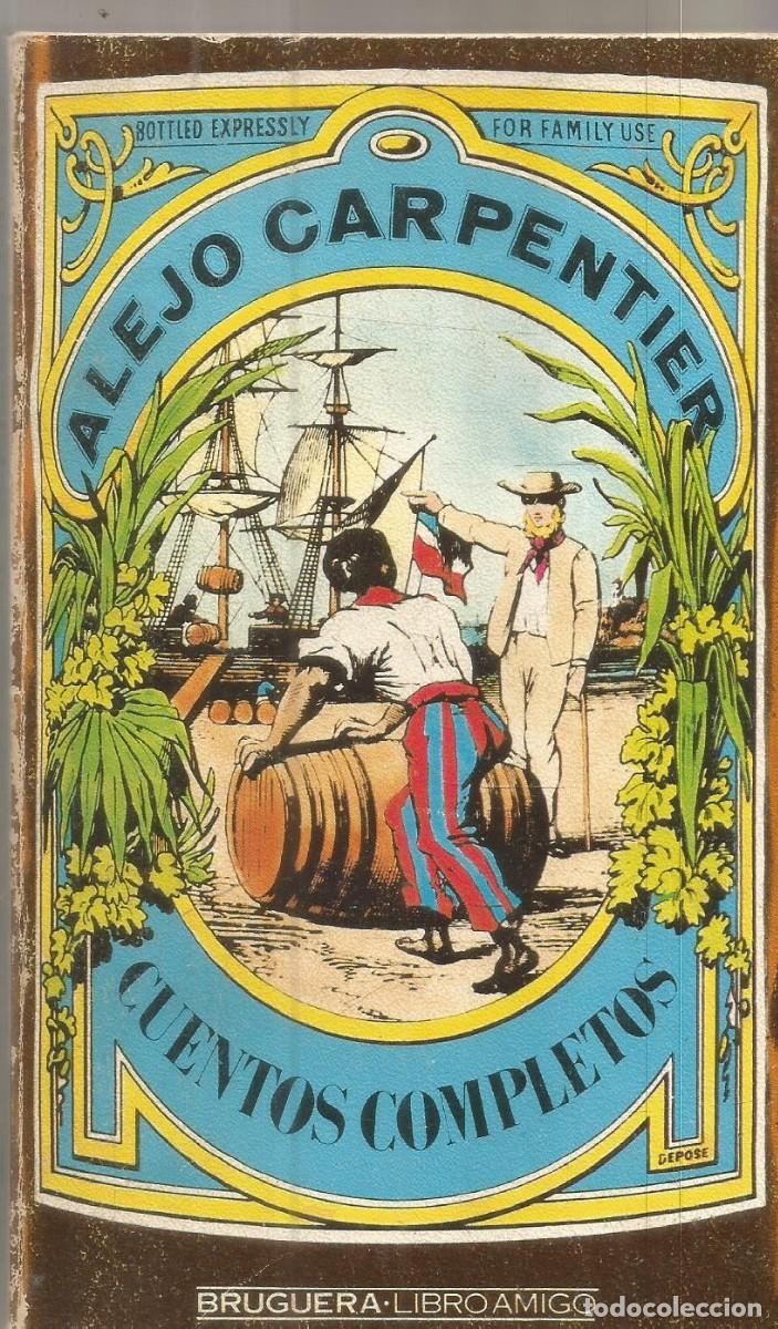 Libros de segunda mano: ALEJO CARPENTIER. CUENTOS COMPLETOS. BRUGUERA
