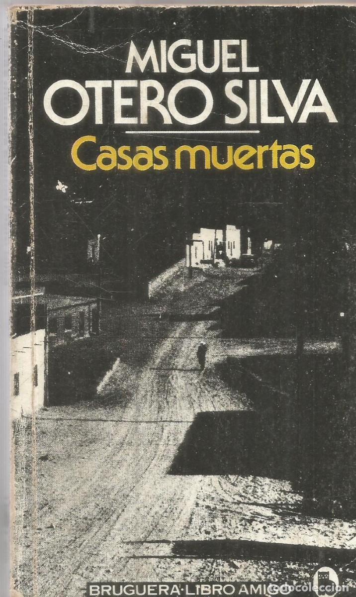 Libros de segunda mano: MIGUEL OTERO SILVA. CASAS MUERTAS. BRUGUERA