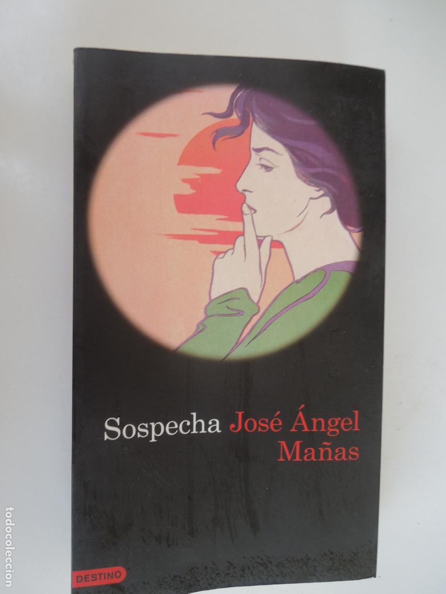 Libros de segunda mano: SOSPECHA - JOSE ANGEL MA&Ntilde;AS - DESTINO - 1&ordf; EDC 2010