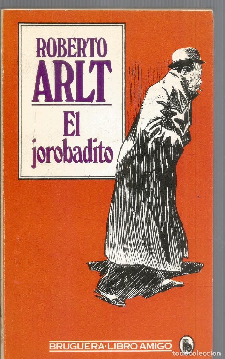 Libros de segunda mano: ROBERTO ARLT. EL JOROBADITO. BRUGUERA