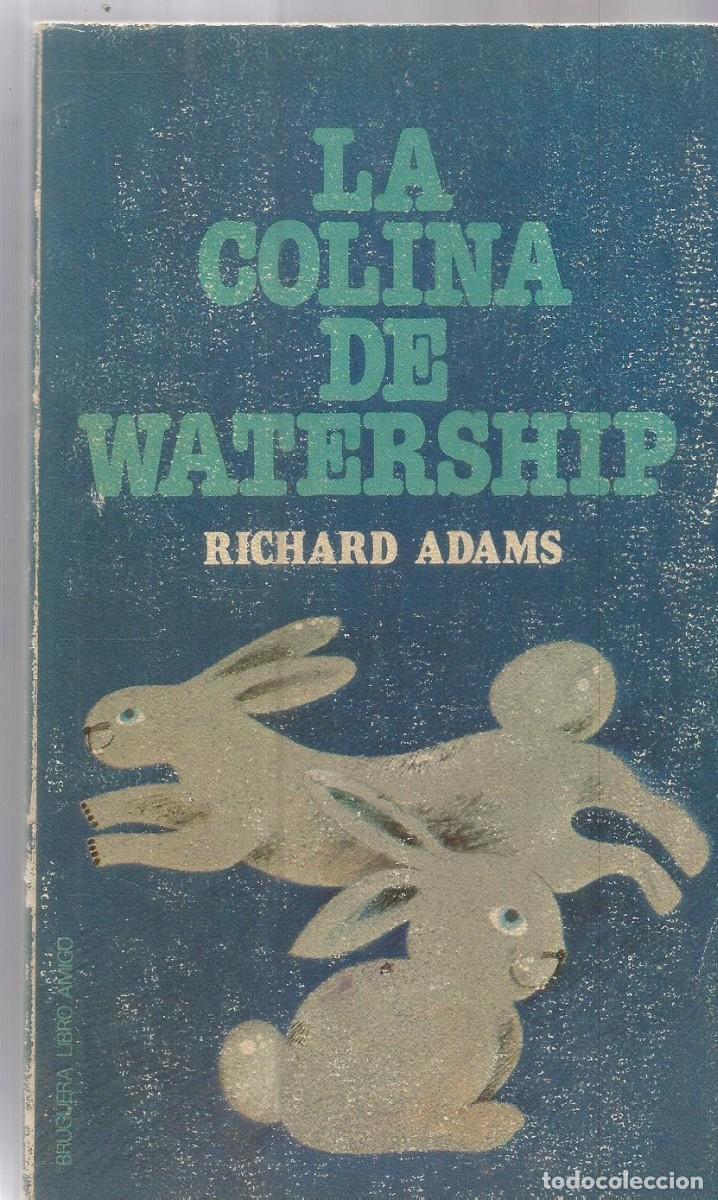 Libros de segunda mano: RICHARD ADAMS. LA COLINA DE WATERSHIP. BRUGUERA