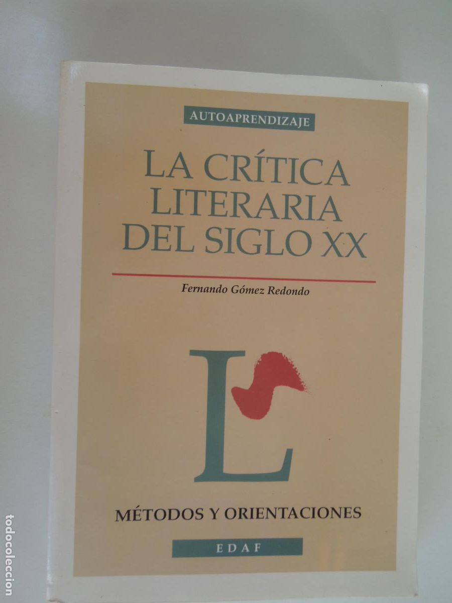 Libros de segunda mano: LA CRITICA LITERARIA DEL SIGLO XX - FERNANDO GOMEZ REDONDO - M&Eacute;TODOS Y ORIENTACIONES - EDAF - 1996