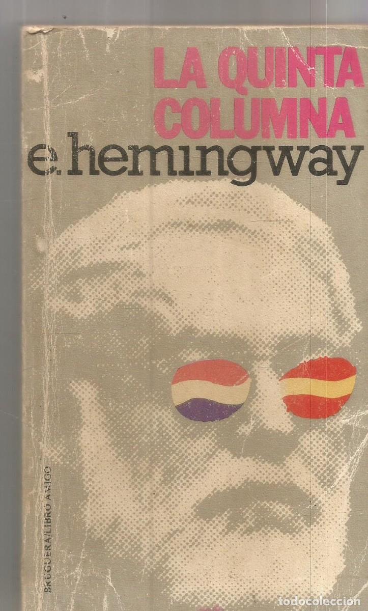 Libros de segunda mano: ERNEST HEMINGWAY. LA QUINTA COLUMNA. BRUGUERA