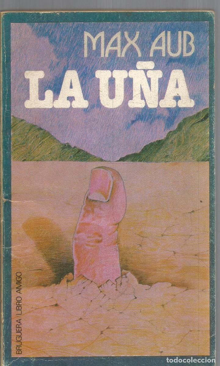 Libros de segunda mano: MAX AUB. LA U&Ntilde;A. BRUGUERA