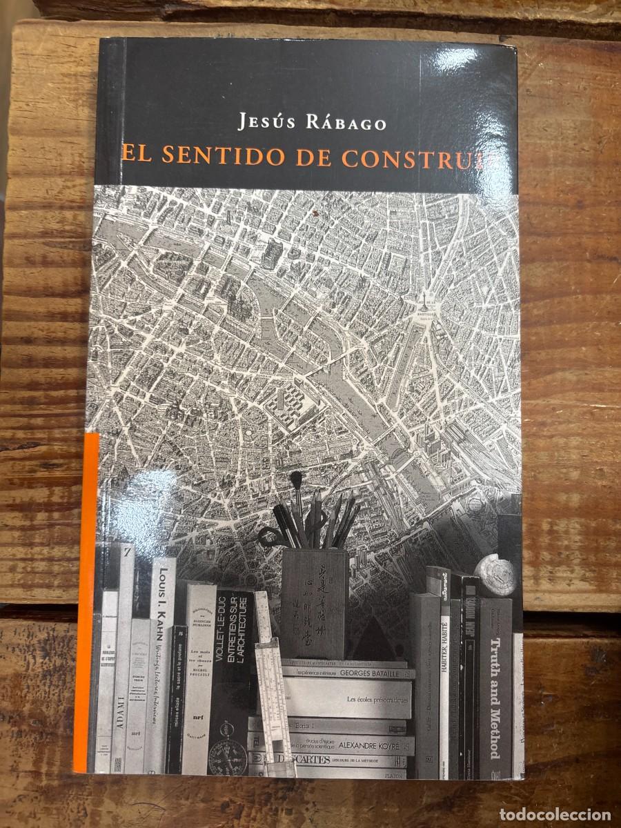 Libros de segunda mano: El Sentido De Construir RabagoJesus Idioma: Espa&ntilde;ol