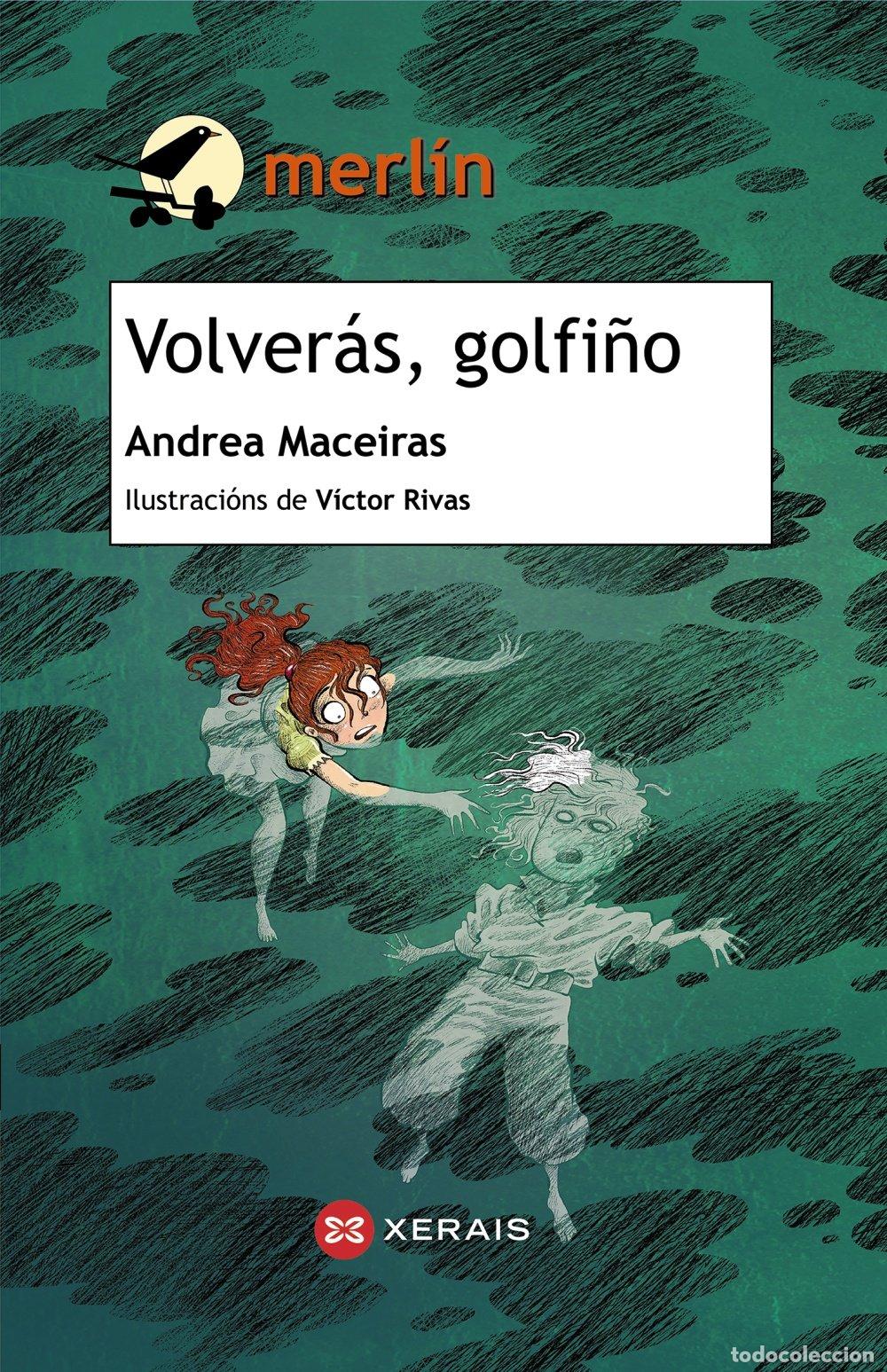 Libros de segunda mano: Volver&aacute;s, Golfi&ntilde;o: Ma - Andrea Maceiras - Edici&oacute;ns Xerais - Infantil e Xuvenil - Merl&iacute;n
