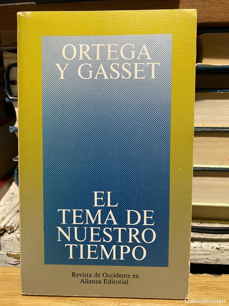 Libros de segunda mano: ORTEGA Y GASSET, EL TEMA DE NUESTRO TIEMPO, EDT. ALIANZA