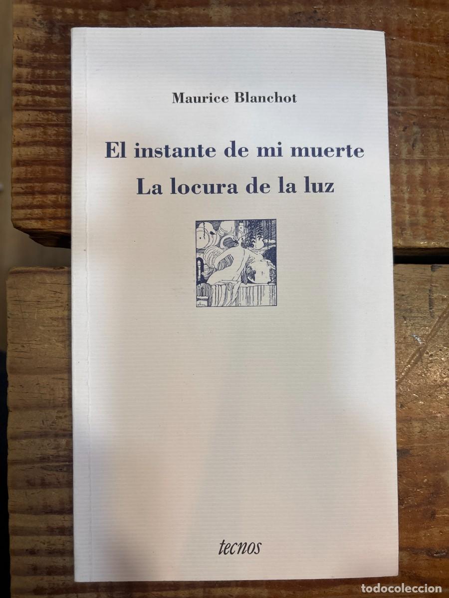 Libros de segunda mano: El instante de mi muerte. La locura de la luz TRSAAA Blanchot, Maurice Idioma: Espa&ntilde;ol