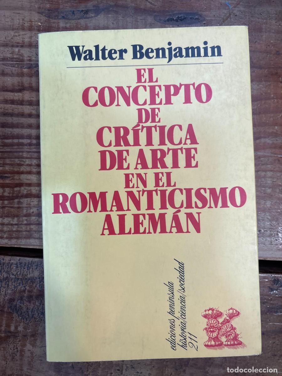 Libros de segunda mano: El concepto de critica de arte en el romanticismo Alem&aacute;n TRSAAA BENJAMIN, WALTER