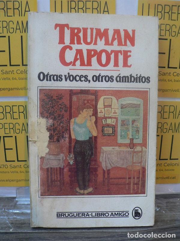 Libros de segunda mano: Otras Voces, Otros &Aacute;mbitos - Truman Capote - Bruguera - Libro Amigo, 901