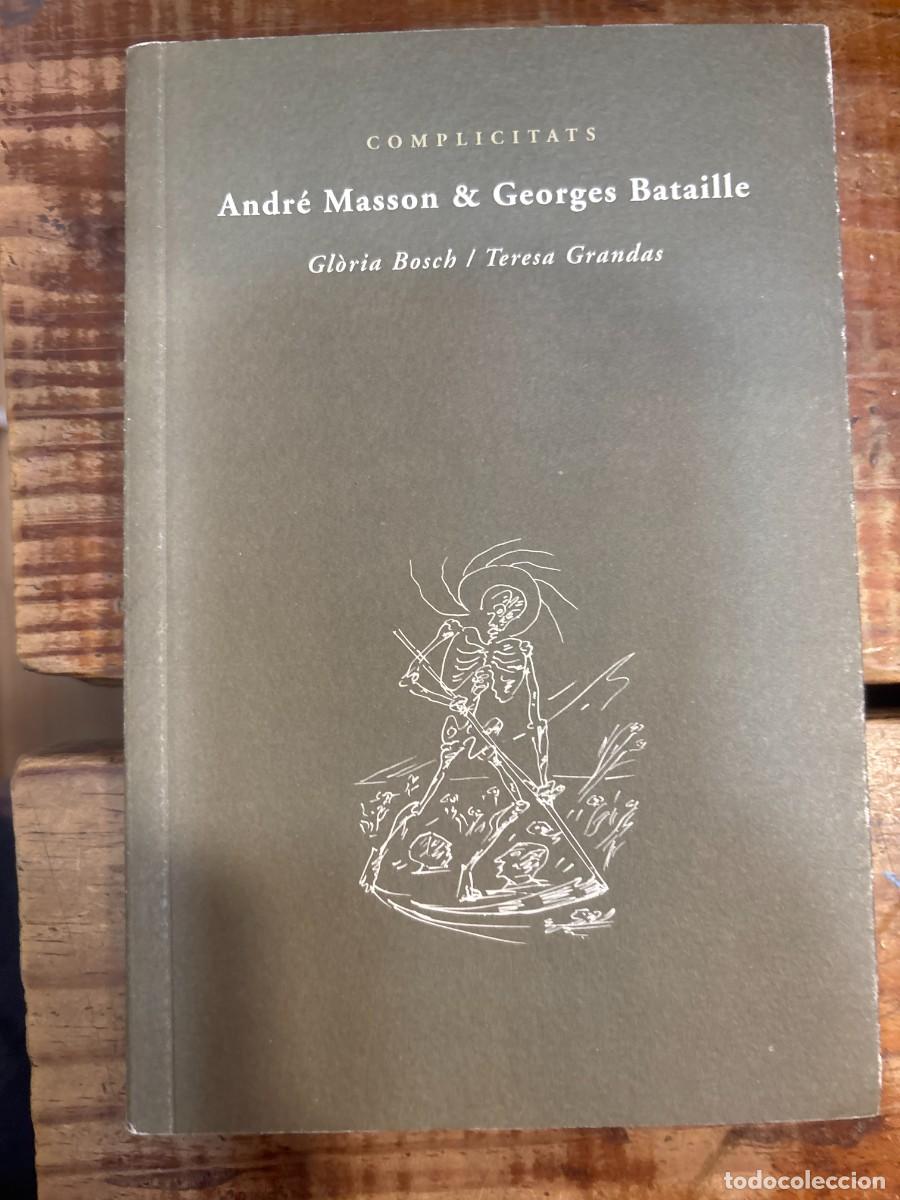 Libros de segunda mano: Andr&eacute; Masson & Georges Bataille (FORA DE COL.LECCIO) TRSAAA GLORIA BOSCH TERESA GRANDAS
